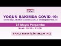 Yoğun Bakımda Covid-19 Deneyimlerimizi Uzmanlarla Tartışıyoruz - III Part 2