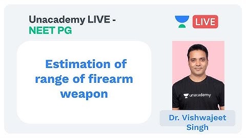 NEET PG | Forensic | Estimation of Range of Firearm Weapon | Unacademy | by Vishwajeet Singh