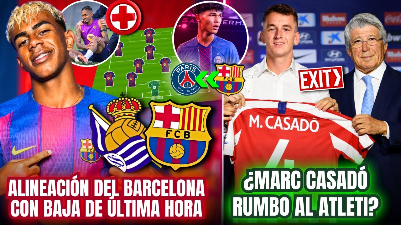 🚨ALINEACIÓN DEL FC BARCELONA, ¡CON UNA GRAN BAJA! | DRO en el PSG| CASADÓ RUMBO AL ATLETICO MADRID?