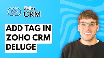 How to Add Tag in Zoho CRM Deluge [2025 Guide]