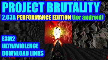 DOOM MOD: PROJECT BRUTALITY 2.03 PERFORMANCE EDITION - ULTIMATE DOOM: E3M2 - DOWNLOAD LINKS 2021