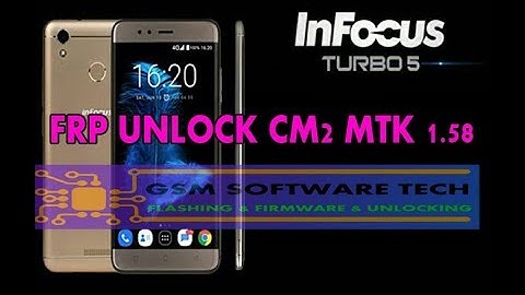 INFOCUS TURBO 5 FRP UNLOCK CM2 MTK 1.58