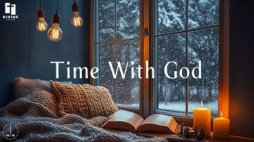 TIME WITH GOD - Healing Soaking Worship Music | Deep Rest in God