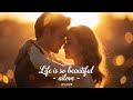 Life Is So Beautiful Uplifting Romantic Song About Life Love 