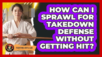 How Can I Sprawl For Takedown Defense Without Getting Hit? - Fighting Arts Lab