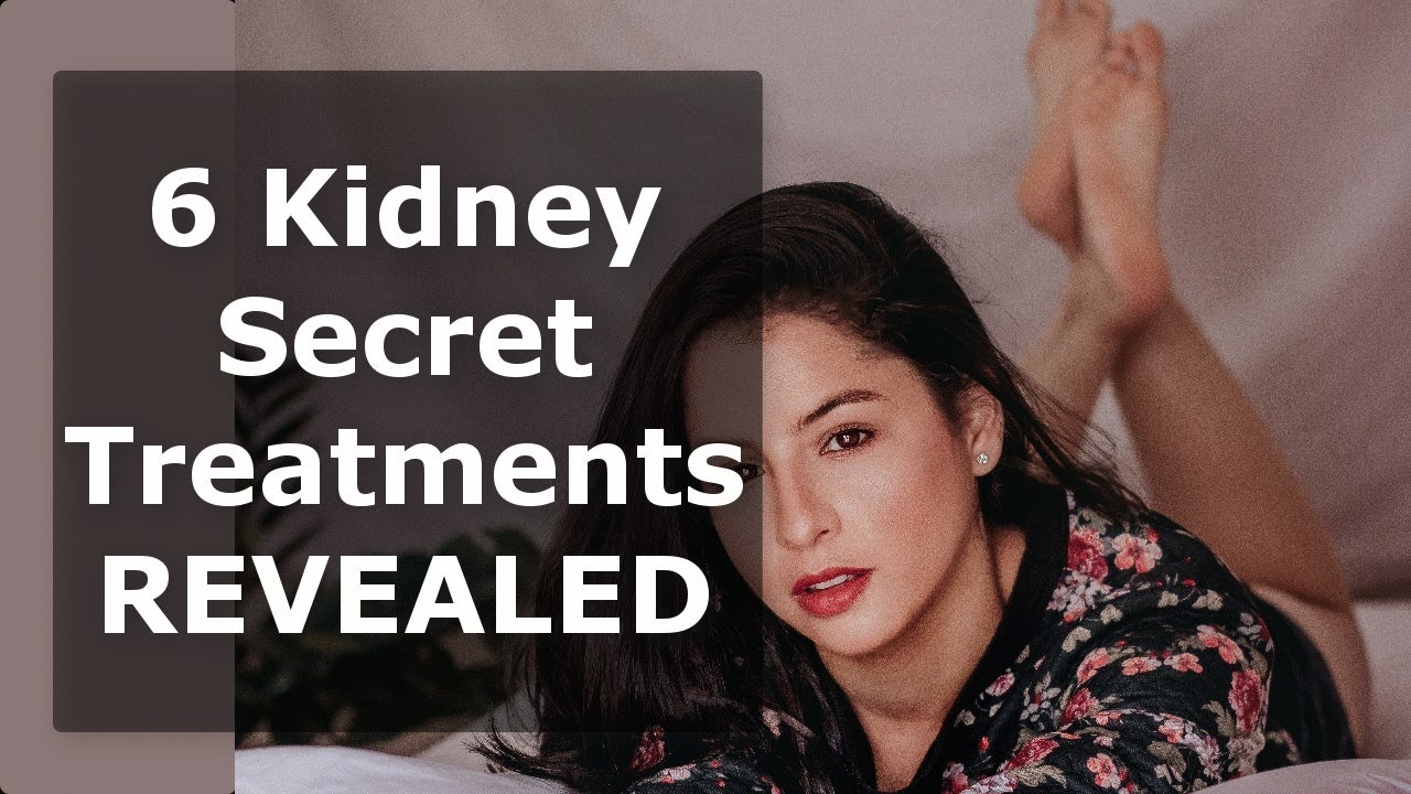 How To Cure Kidney Disease With Natural Remedies 6 SECRET Treatments For Chronic Kidney 