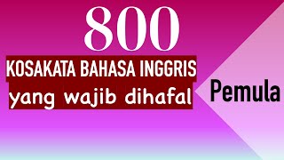 800 kosakata Bahasa Inggris yang wajib dihafal untuk pemula | hafalan bahasa inggris untuk pemula