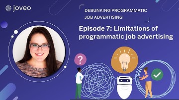 Episode 7: Limitations of programmatic job advertising | Debunking programmatic job advertising