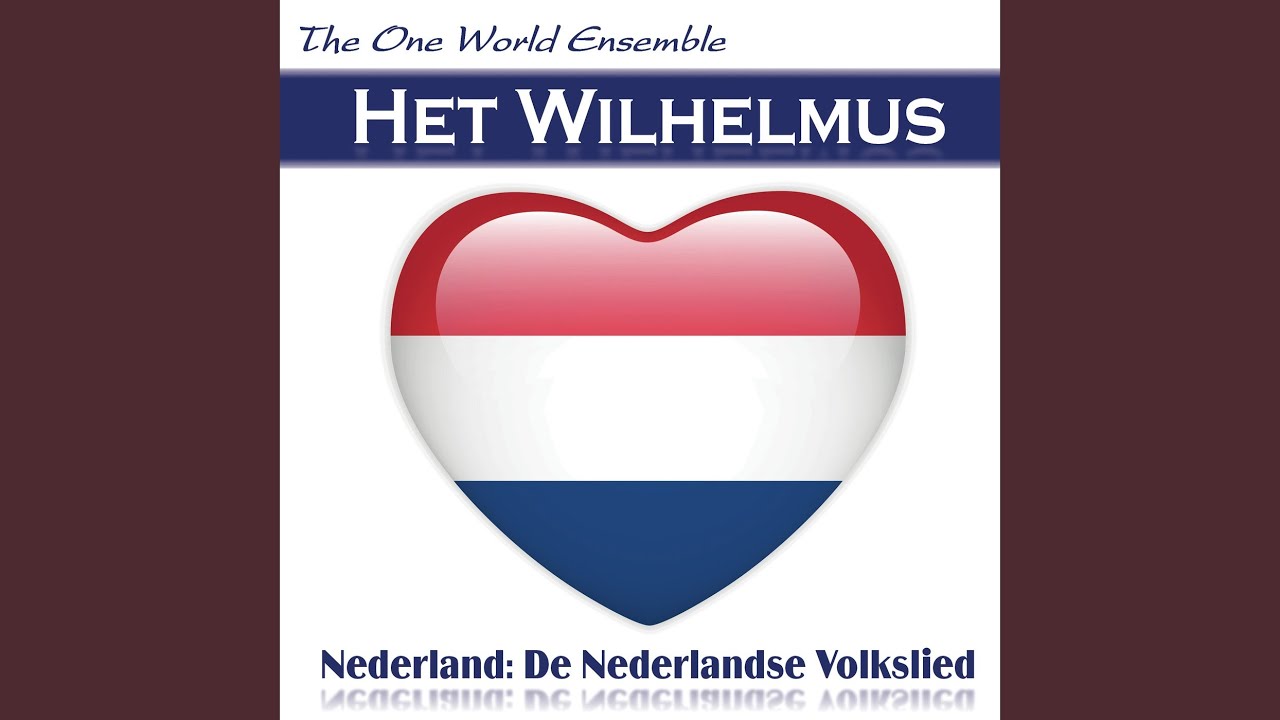 Het Wilhelmus (Nederland: De Nederlandse Volkslied) - The One World