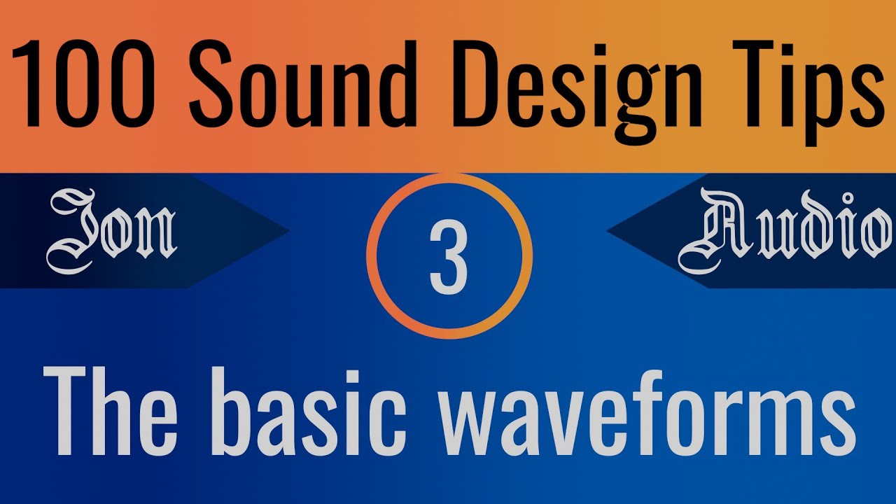 The fundamental waveforms for sound design beginners | 100 Sound Design Tips (Ep. 3)