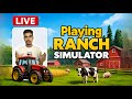 Playing RANCH SIMULATOR Day-1 || LIVE STREAM