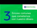 ❎ 3 errores que haces con tu dinero