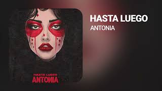 Antonia - Hasta Luego | 1 Hour