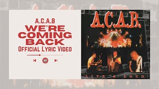 A.C.A.B - We're Coming Back (Official Lyric Video)