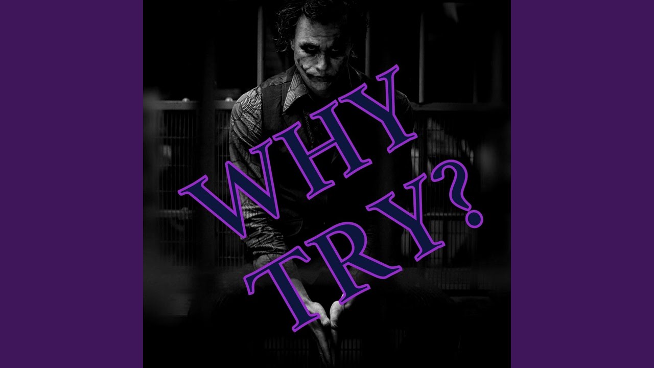 Why Try? adlı videoyu YouTube'da izle Why Try? adlı videoyu YouTube'da izle