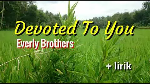 Devoted To You  lyrics - Everly Brothers