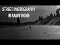 Street photography in Rainy Rome