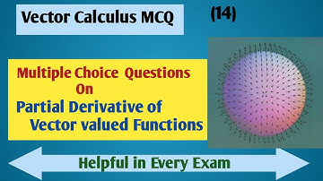 Multiple choice questions on Partial derivative of Vector Valued Function|Vector Calculus MCQ|vid-14