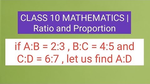 if A:B = 2:3 , B:C = 4:5 and C:D = 6:7 , let us find A:D |
