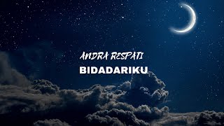 Andra Respati - Bidadariku ( Video Lirik )
