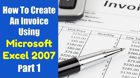 How To Create An Invoice | Microsoft Excel 2007 | Part 1