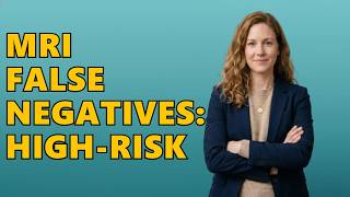 How Do False Negatives Affect Breast MRI For High-risk?
