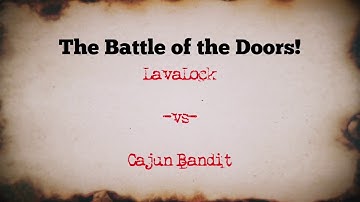The Door Showdown LavaLock Door -vs- Cajun Bandit Door