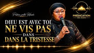 God is with you, do not live in sadness - Pastor Joelle Kabasele