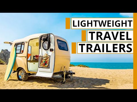 Top 5 New Small Lightweight Travel Trailers
