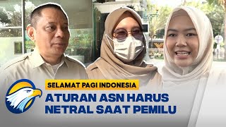 KAWAL PEMILU - Aturan ASN Harus Netral di Pemilu 2024