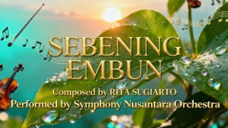 Sebening Embun  Rita Sugiarto  Orchestra Version By Symphony Nusantara  Musik Indah U0026 Mewah