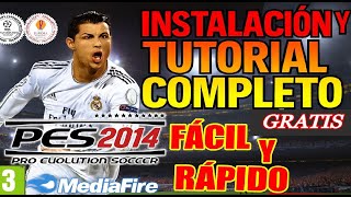 PES2014 !!TUTORIAL AND COMPLETE INSTALLATION!! EASY AND FAST PES2014 !!TUTORIAL AND COMPLETE INSTALLATION!! EASY AND FAST