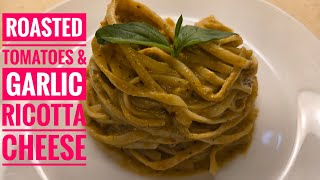 Easy & Creamy Pasta - Roasted Tomatoes & Garlic Ricotta Cheese