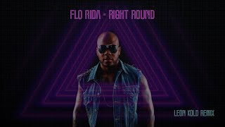 Download Lagu Flo Rida - Right Round (Leon Kold Remix) MP3
