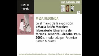 MESA REDONDA: En el marco de la exposición &quot; María Belén Morales&quot;