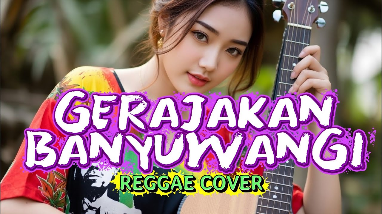 GERAJAKAN BANYUWANGI (Reggae Cover) V.1