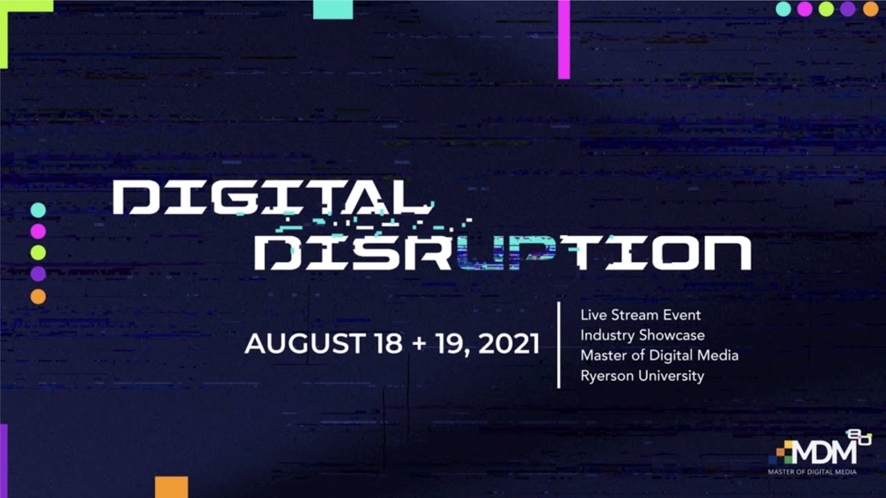 Master of Digital Media 8.0 - Digital Disruption Showcase