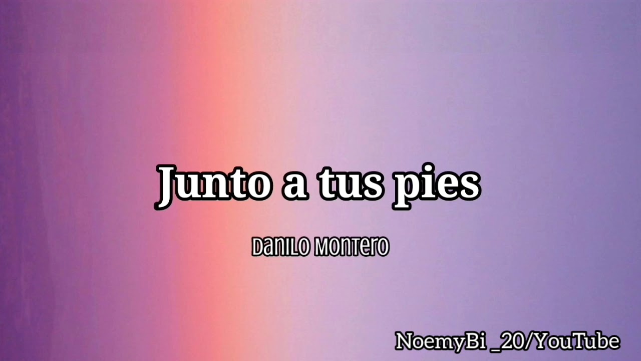 Junto A Tus Pies Danilo Montero letra YouTube junto-a-tus-pies-danilo-montero-letra-youtube