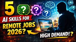 5 AI-Powered Skills to Get Remote Jobs in 2026 (High Demand)