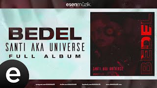 Santi Aka Universe - Bedel - (Full Albüm) - #santiakauniverse #bedel #esenmüzik