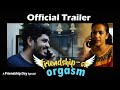 Friendshipin orgasm official trailer  a friendship day special by vignesh karthick