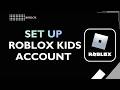 How to Set Up Roblox Kids Account Step by Step 2026 | Safe Roblox Account Guide
