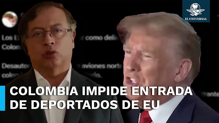 Colombia rechaza entrada de aviones de EU con migrantes deportados; acusa trato denigrante