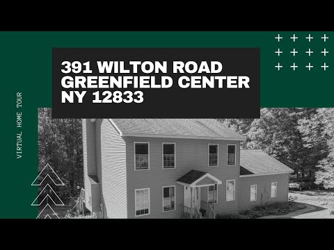 391 Wilton Road, Greenfield Center, NY home video tour