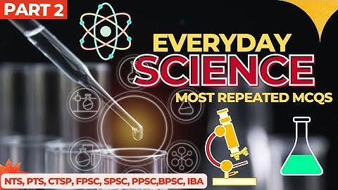 Everyday Science Top MCQs | Most Repeated MCQs Science