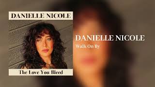 Danielle Nicole Walk On By {Official Audio}