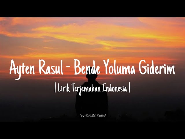 Ayten Rasul Bende Yoluma Giderim (Lirik Dan Terjemahan) class=