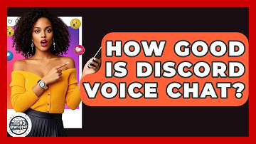 How Good Is Discord Voice Chat? - Trend Unwrapper