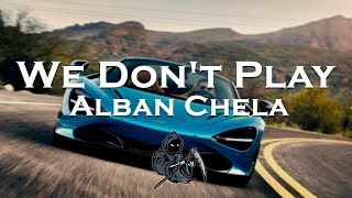 Alban Chela - We Don't Play (feat. Mista LT)