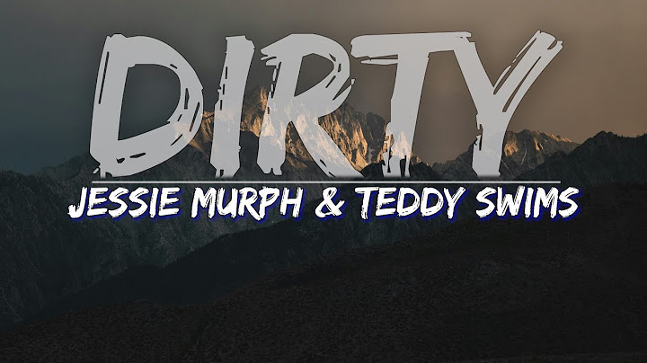 Jessie Murph & Teddy Swims - Dirty (Clean) (Lyrics) - Audio at 192khz